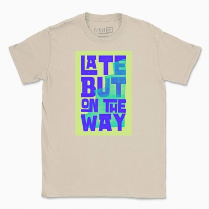 Men's t-shirt "Late but on the way"