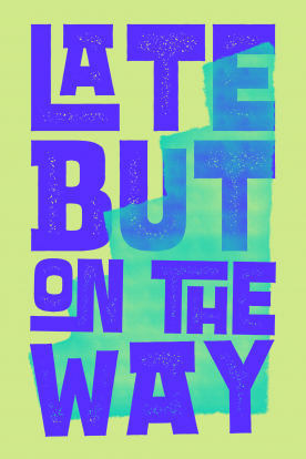 Printed mug "Late but on the way"